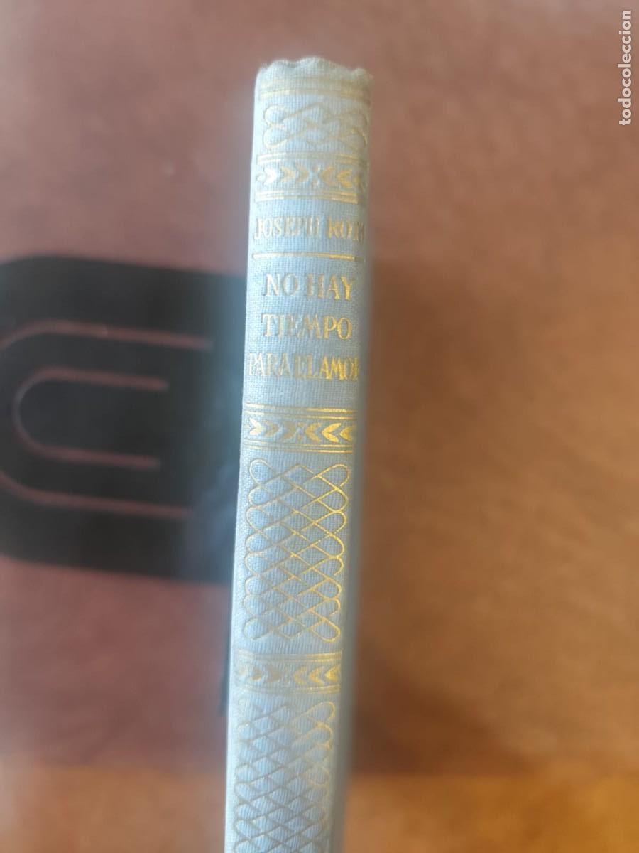 Libri di seconda mano: Joseph Roth. NO HAY TIEMPO PARA EL AMOR.