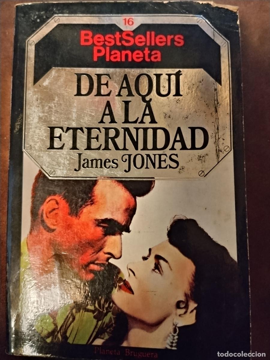 Libros de segunda mano: DE AQU&Iacute; A LA ETERNIDAD &ndash; James Jones &ndash; Bestsellers Planeta n&ordm; 16 &ndash; Planeta/Bruguera