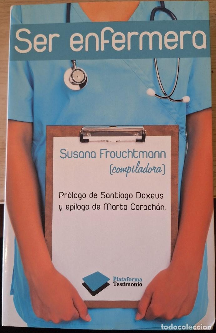 Libros de segunda mano: SER ENFERMERA. - FROUCHTMANN, Susana.