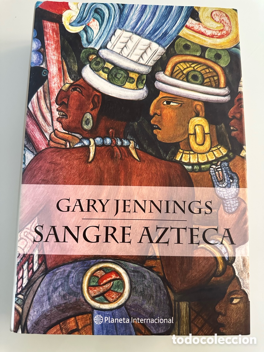 Libros de segunda mano: Sangre Azteca. Gary Jennings. Planeta internacional. Primera Edicion 2003. Tapa dura