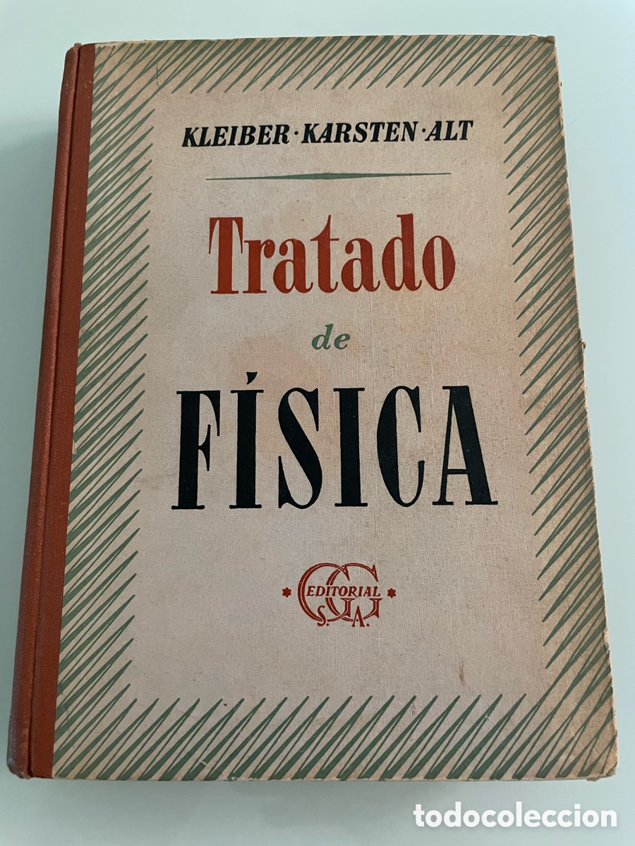 Libri di seconda mano: Tratado de fisica. Kleiber - Karsten- Alt. Editorial G.Gili.S.A. 1945