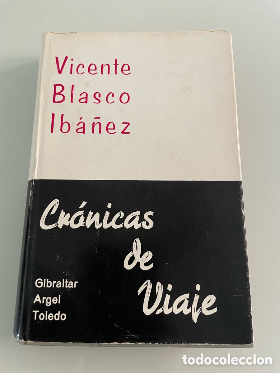 Gebrauchte B&uuml;cher: Cronicas de viaje. Vicente Blasco Iba&ntilde;ez. Edicionrs Prometeo. Tapa dura.1967