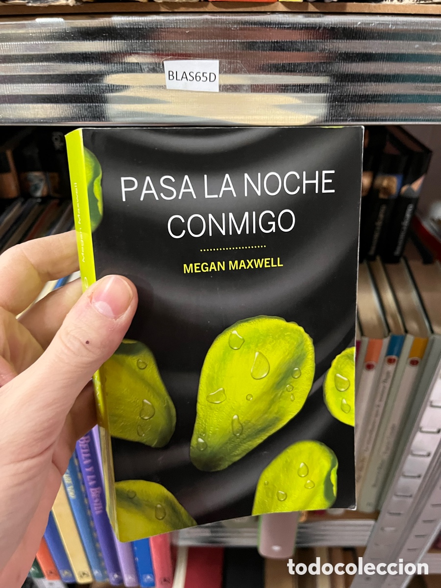 Libros de segunda mano: BLAS65D PASA LA NOCHE CONMIGO MEGAN MAXWELL
