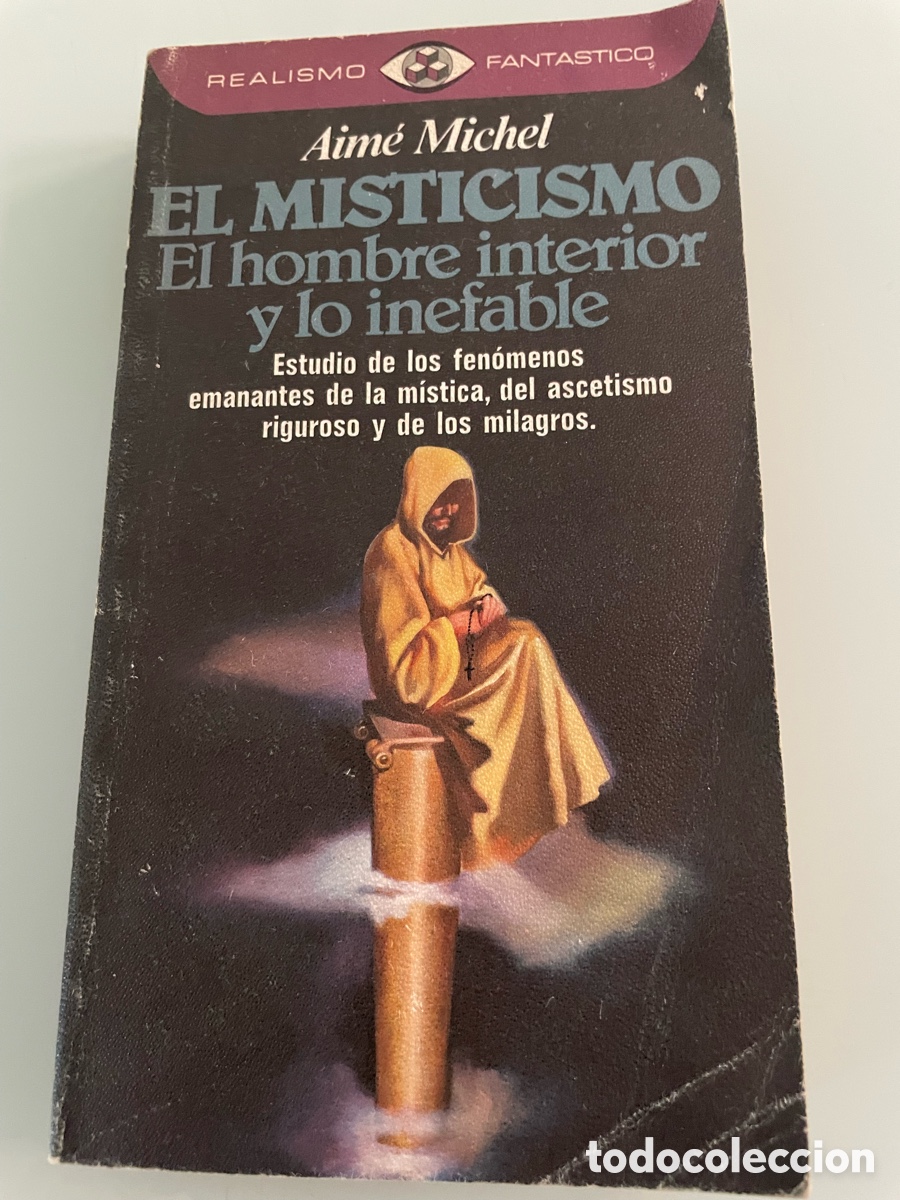 Libros de segunda mano: El Misticismo el hombre interior y lo inefable. Aime Michel. Plaza & Janes. Primera Edicion 1979