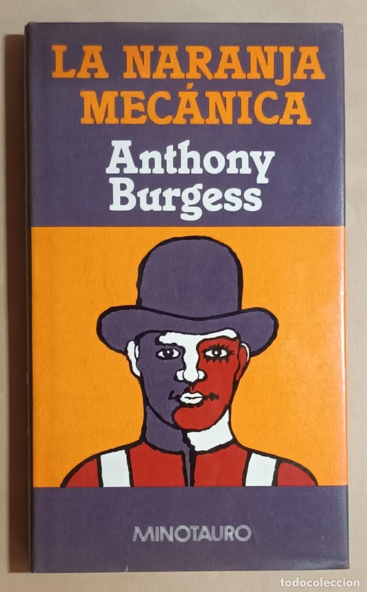 Libros de segunda mano: LA NARANJA MEC&Aacute;NICA - ANTHONY BURGESS - MINOTAURO - 1990