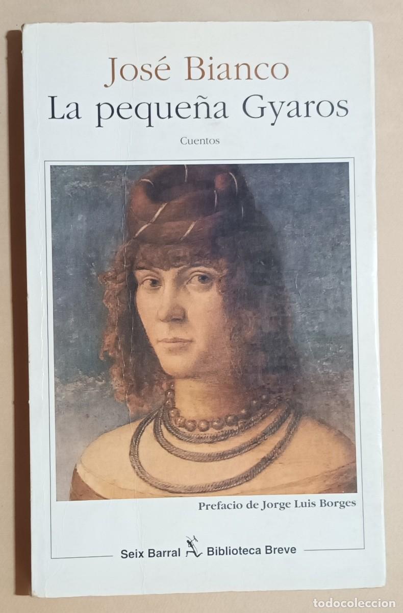 Libros de segunda mano: LA PEQUE&Ntilde;A GYAROS - JOS&Eacute; BIANCO - SEIX BARRAL - 1994
