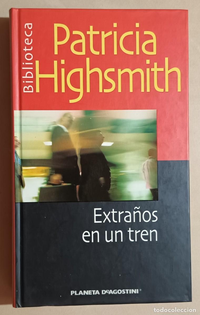 Libros de segunda mano: EXTRA&Ntilde;OS EN UN TREN - PATRICIA HIGHSMITH - PLANETA - 2001