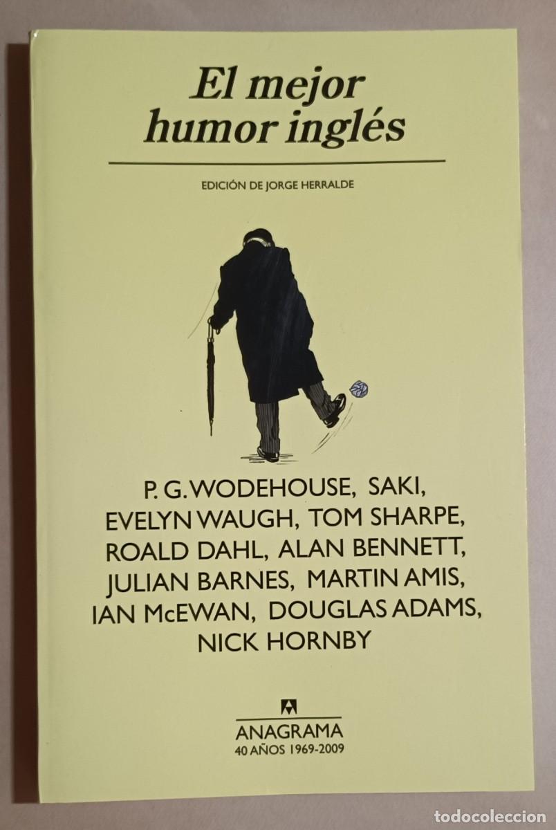 Libros de segunda mano: EL MEJOR HUMOR INGL&Eacute;S - ED. JORGE HERRALDE - ANAGRAMA - 2009