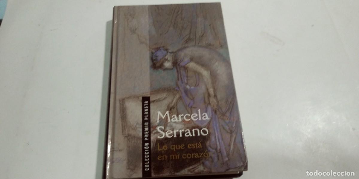 Libros de segunda mano: Lo que est&aacute; en mi coraz&oacute;n Marcela Serrano - Foto 1