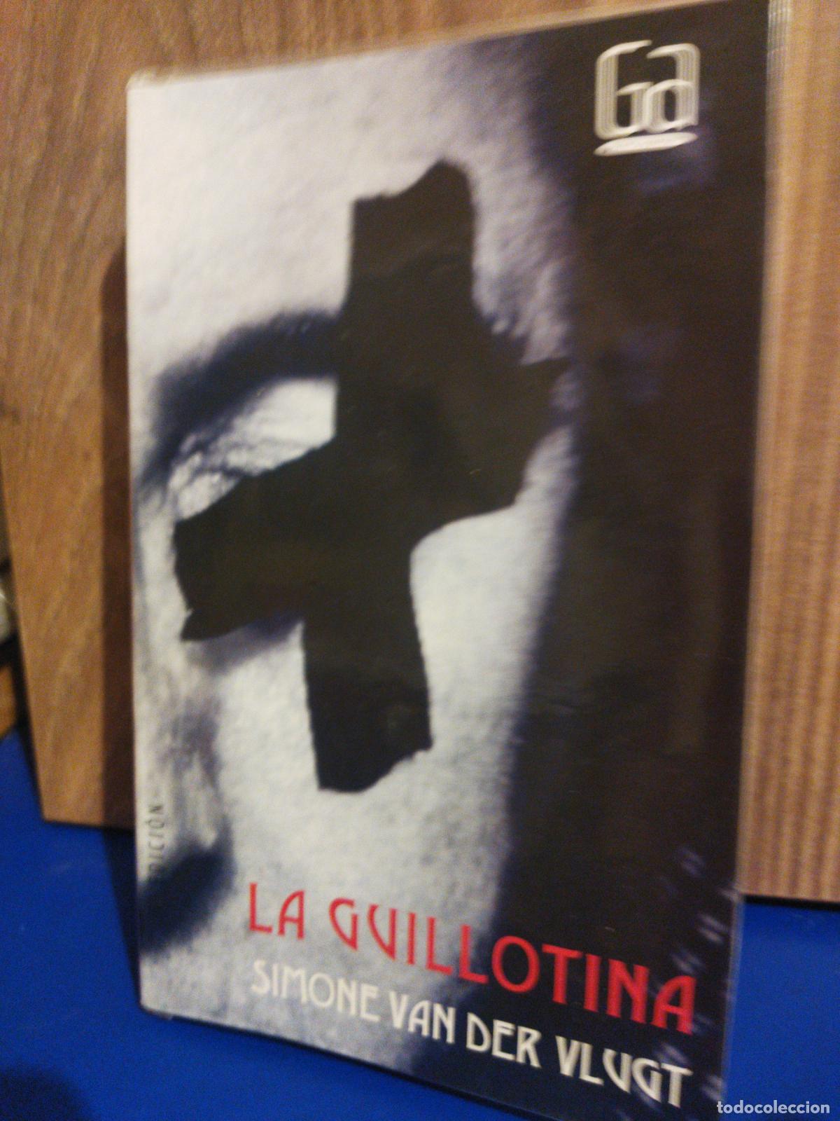 Libros de segunda mano: La guillotina Simone van der vlugt gran angular