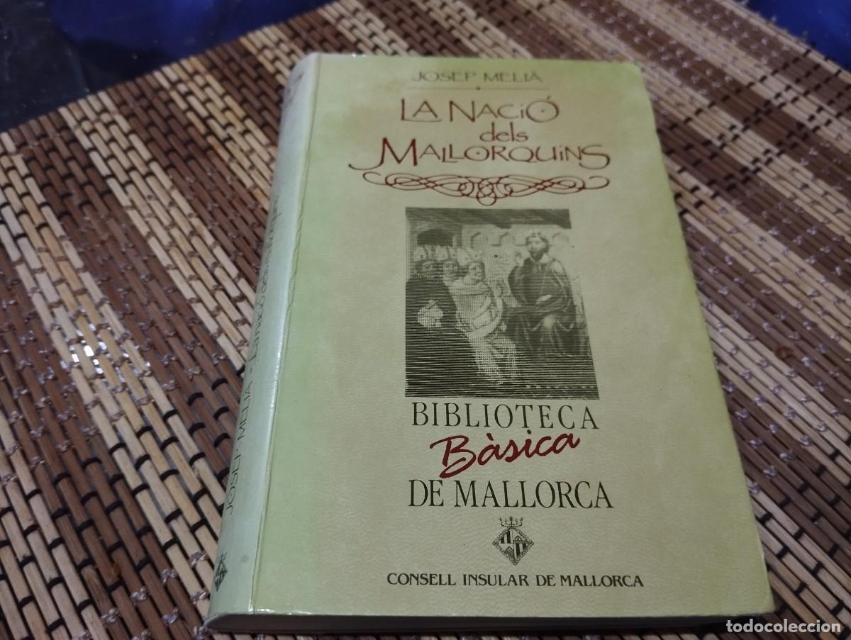 Libros de segunda mano: LA NACI&Oacute; DELS MALLORQUINS (JOSEP MELI&Agrave;) BIBLIOTECA B&Agrave;SICA DE MALLORCA