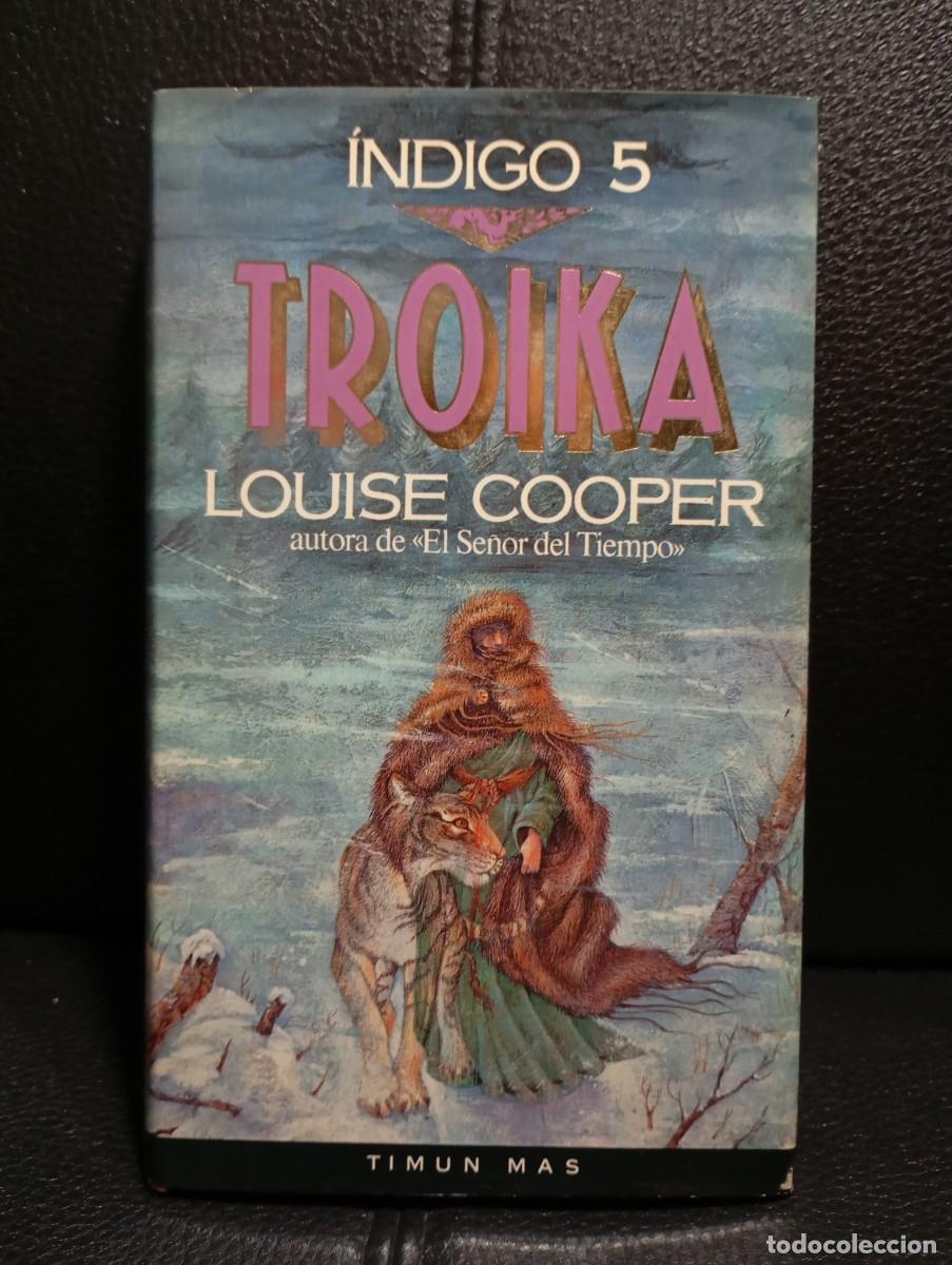Libros de segunda mano: TROIKA - INDIGO 5 - LIBRO - LOUISE COOPER - TAPA DURA - TIMUN MAS - 1991