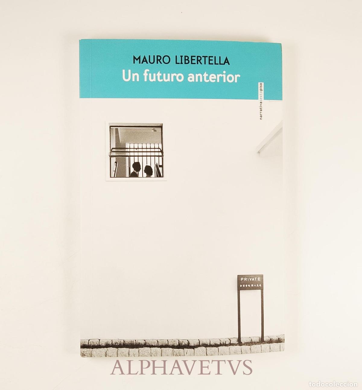 Libros de segunda mano: Un futuro anterior - Mauro Libertella