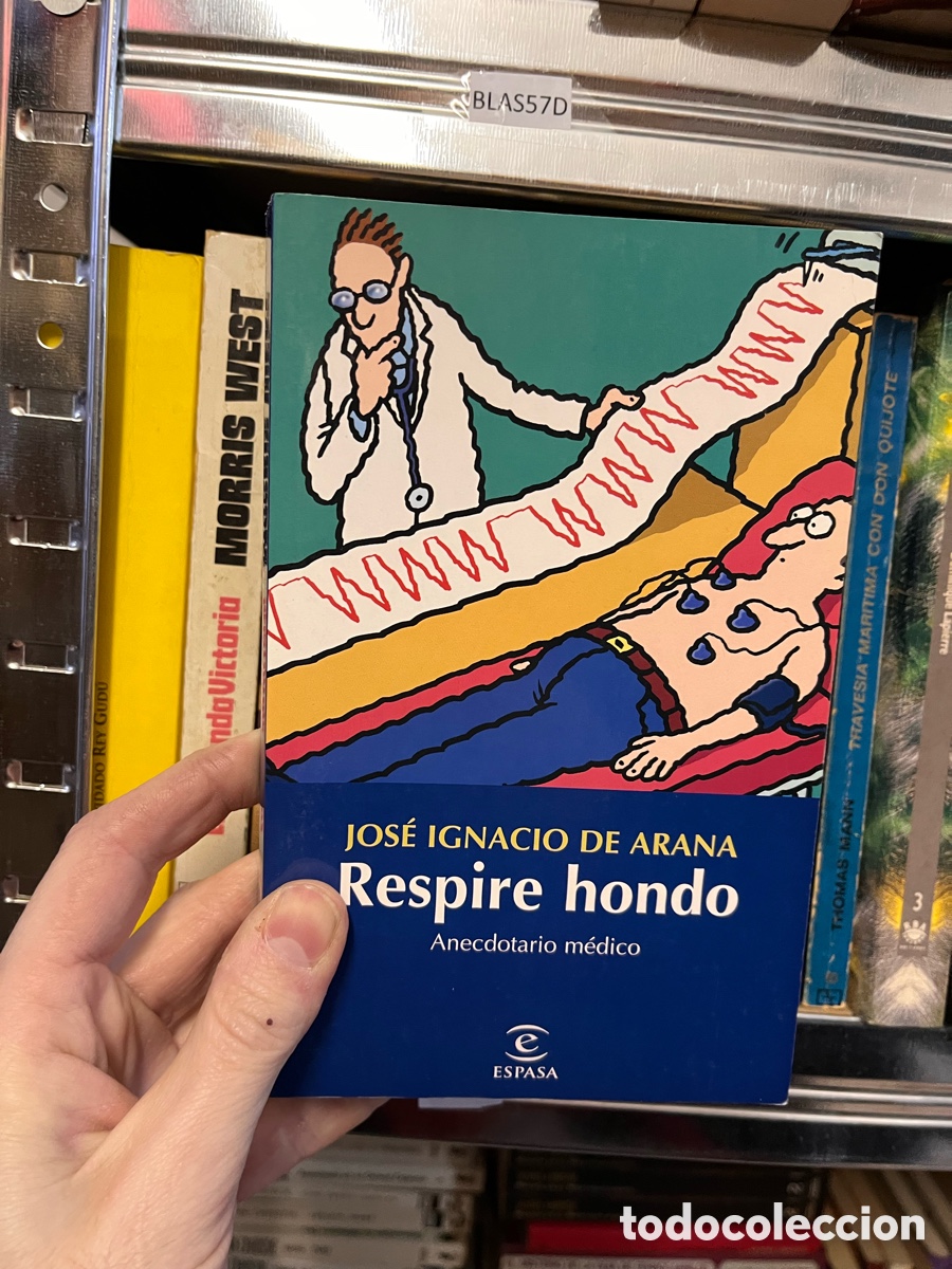 Libros de segunda mano: Blas57D anecdotario m&eacute;dico JOS&Eacute; IGNACIO DE ARANA Respire hondo