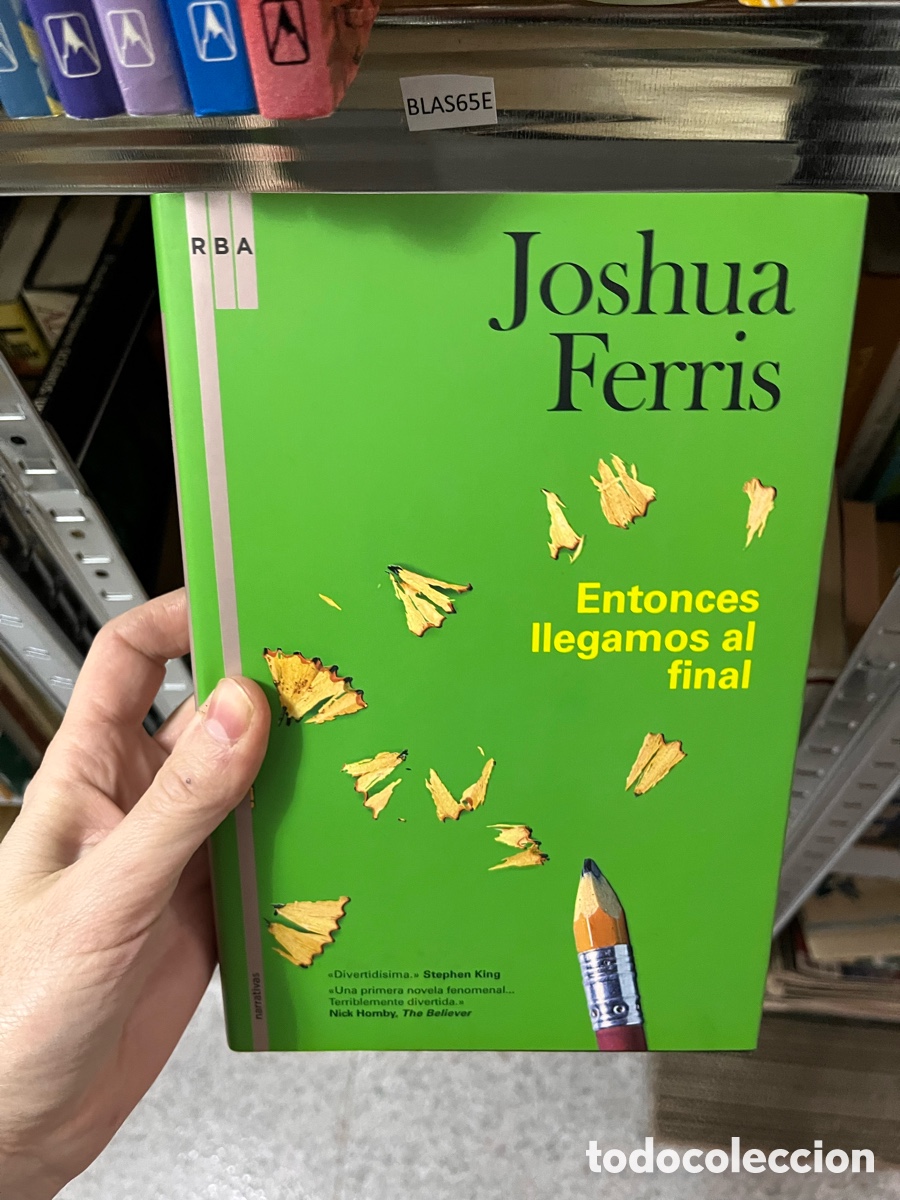 Libros de segunda mano: BLAS65E RBA Joshua Ferris Entonces llegamos al final