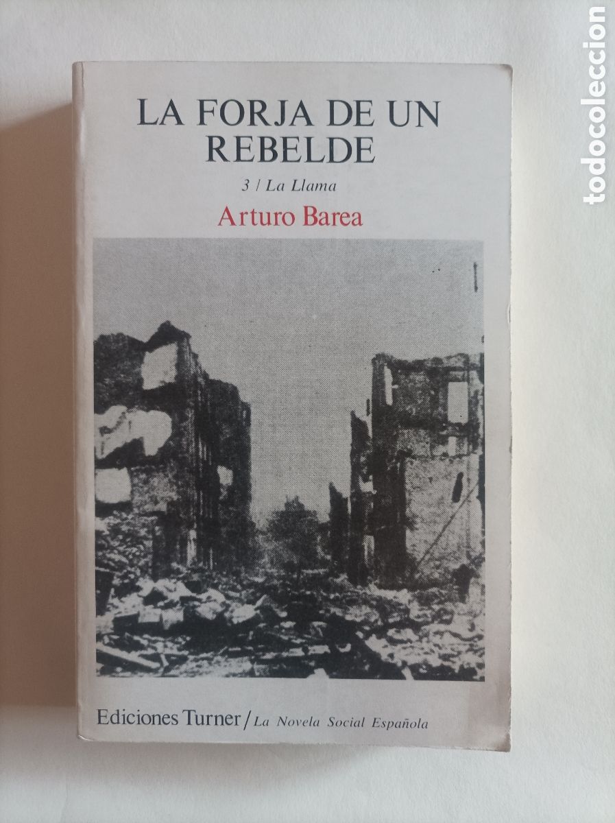 Libri di seconda mano: La forja de un rebelde. 3 / La llama / Arturo Barea.
