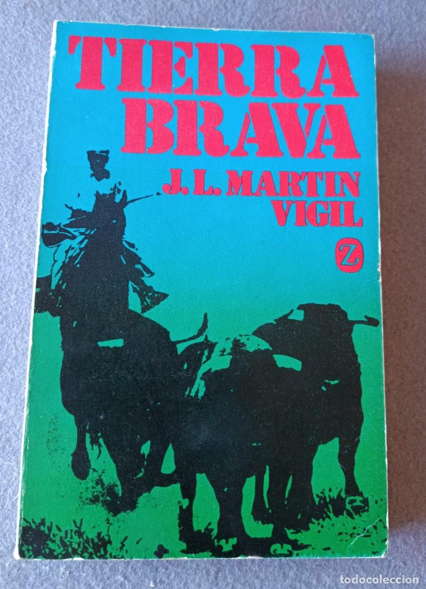 Libros de segunda mano: LIBRO. TIERRA BRAVA. J. L. Mart&iacute;n Vigil.