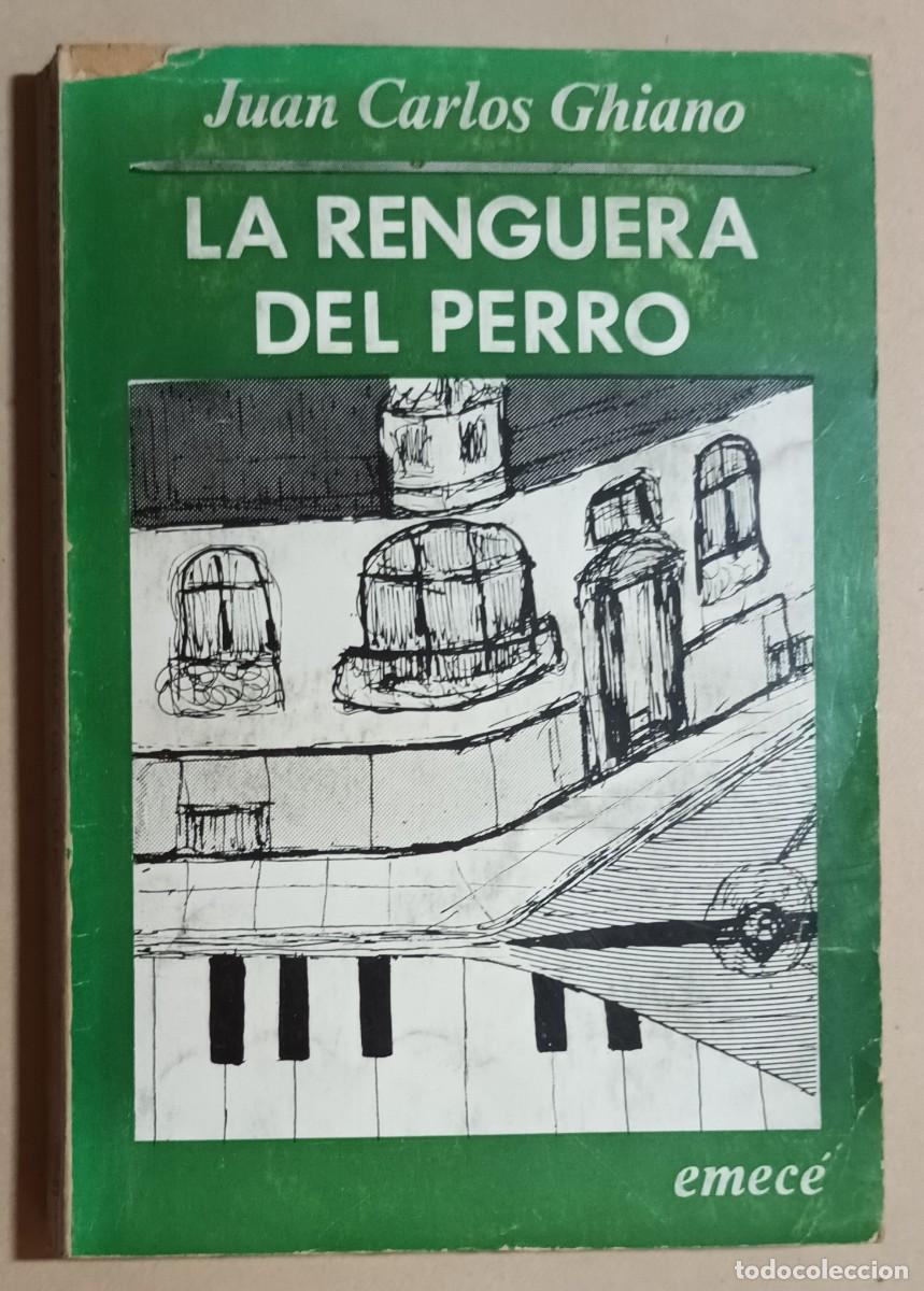 Libros de segunda mano: LA RENGUERA DEL PERRO - JUAN CARLOS GHIANO - EMEC&Eacute; - 1973
