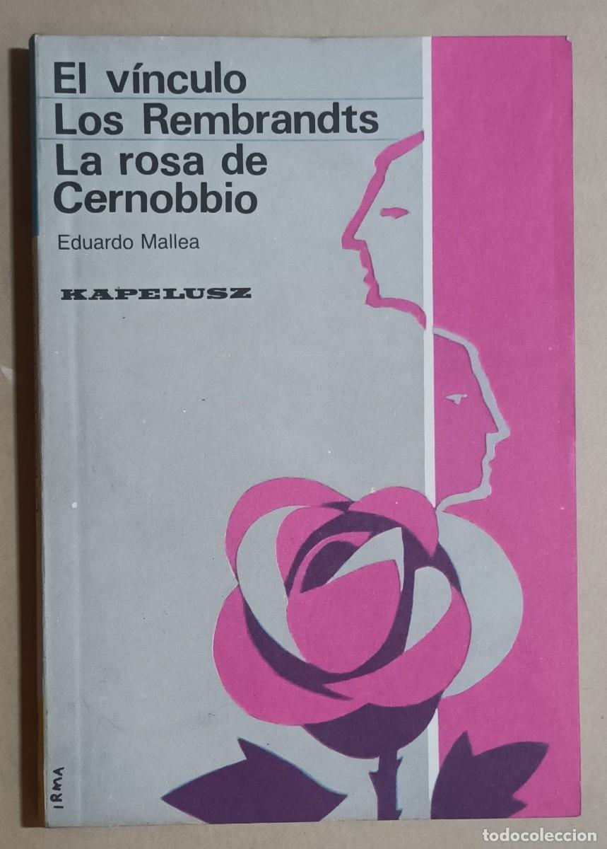 Libros de segunda mano: EL V&Iacute;NCULO / LOS REMBRANDTS / CERNOBBIO - EDUARDO MALLEA - ED. KAPELUSZ - 1991