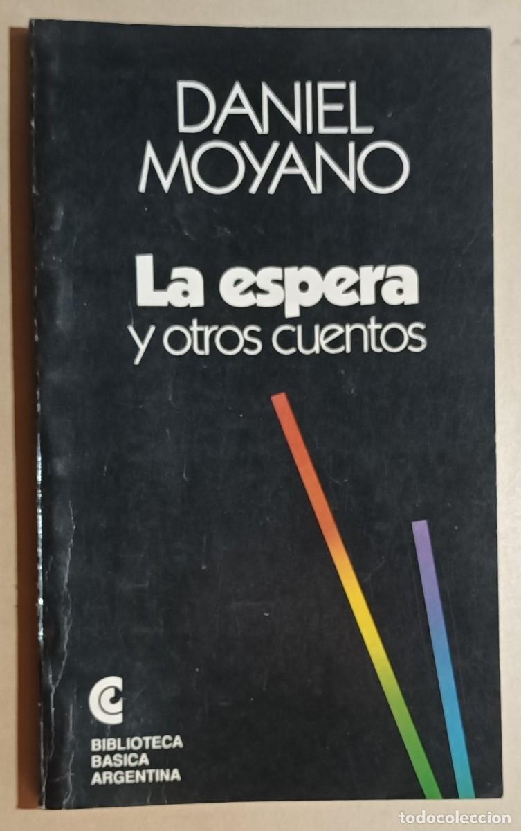Libros de segunda mano: LA ESPERA Y OTROS CUENTOS - DANIEL MOYANO - 1992