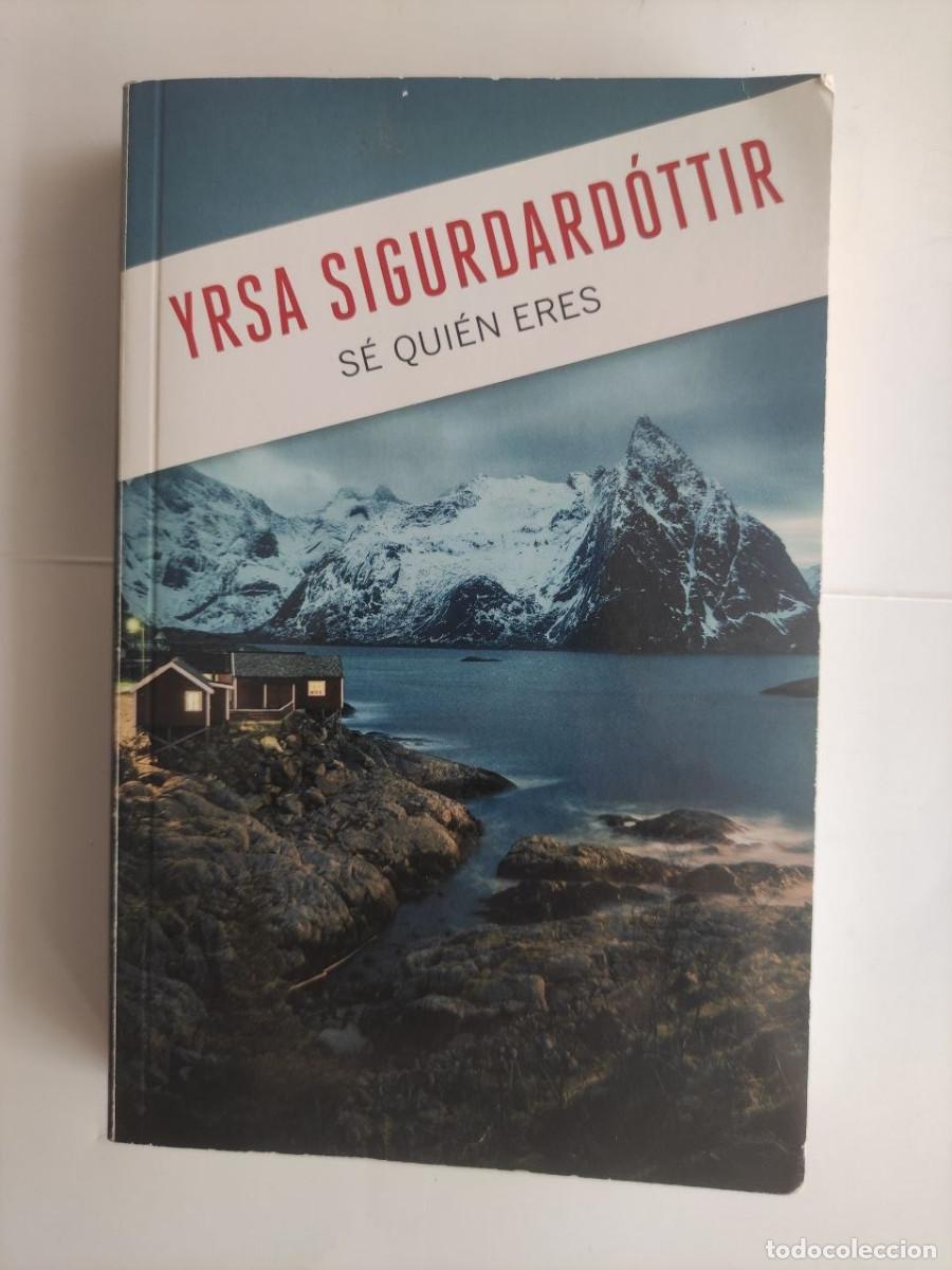 Libros de segunda mano: S&eacute; qui&eacute;n eres - Yrsa Sigurdard&oacute;ttir