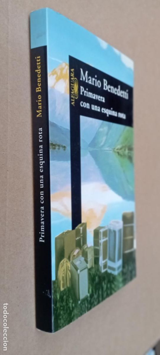 Libros de segunda mano: PLI - PRIMAVERA CON UNA ESQUINA ROTA - MARIO BENEDETTI - COMO NUEVO - ALFAGUARA