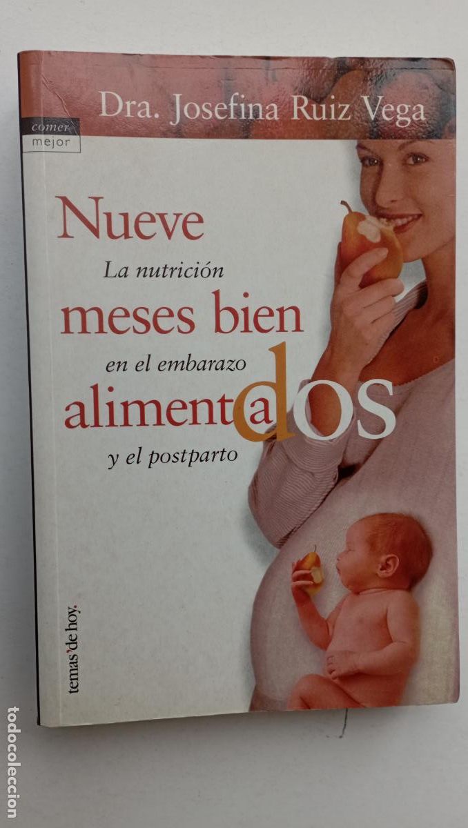 Libros de segunda mano: PLI - NUEVE MESES BIEN ALIMENTADOS - DRA. JOSEFINA RU&Iacute;Z VEGA - 1&ordf; EDICI&Oacute;N 201 - MUY NUEVO