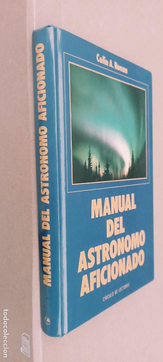 Libros de segunda mano: PLI - MANUAL DEL ASTRONOMO AFICIONADO - COLIN A. RONAN - 1990 . MUY NUEVO