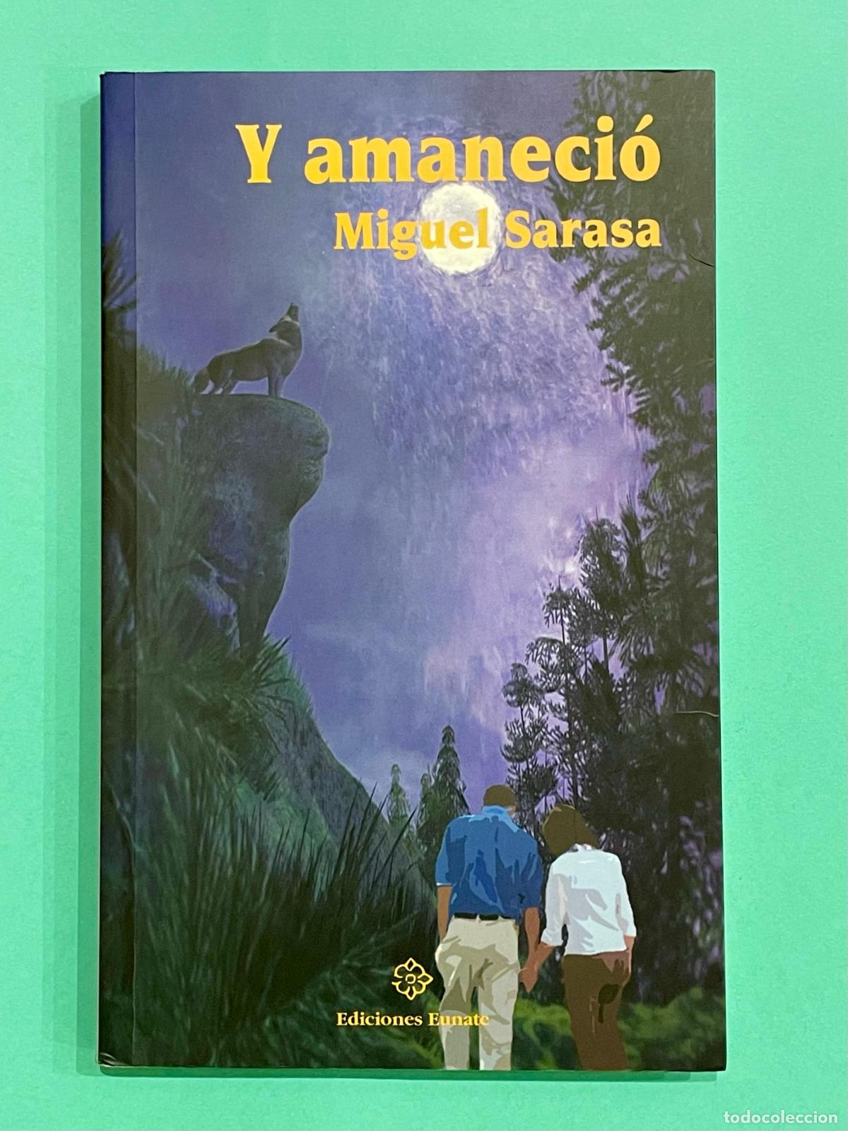 Libros de segunda mano: Y AMANECIO - Miguel Sarasa - ED. EUNATE - Con dedicatoria del autor.