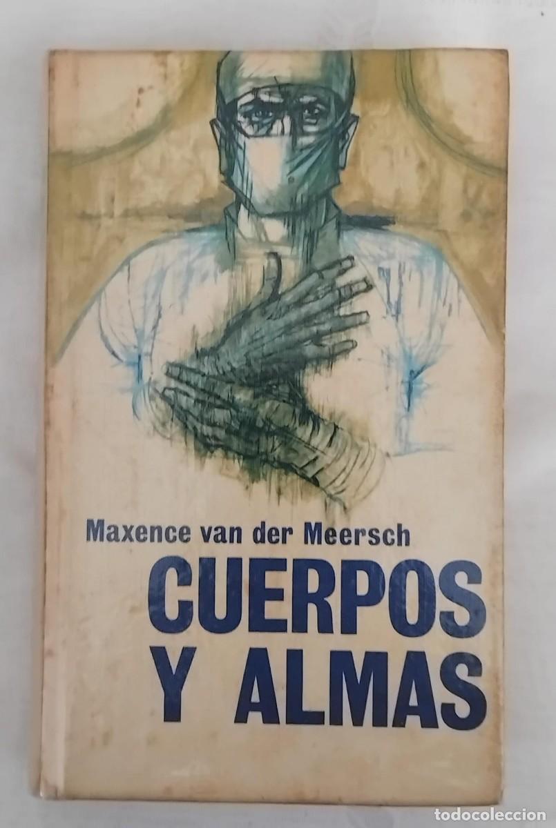 Libros de segunda mano: Cuerpos y almas - Maxence van der Meersch