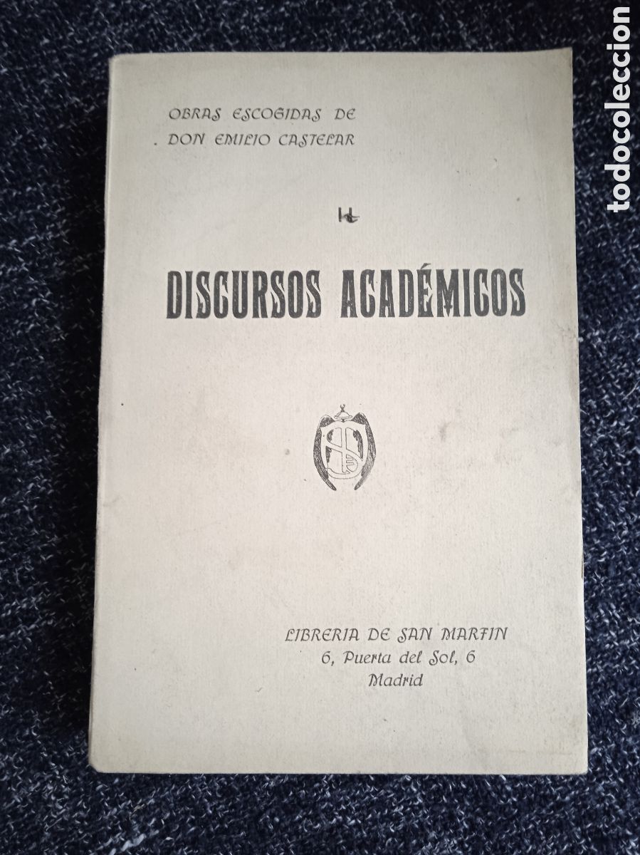 Libros de segunda mano: obras escogidas de don Emilio Castelar - Discursos acad&eacute;micos