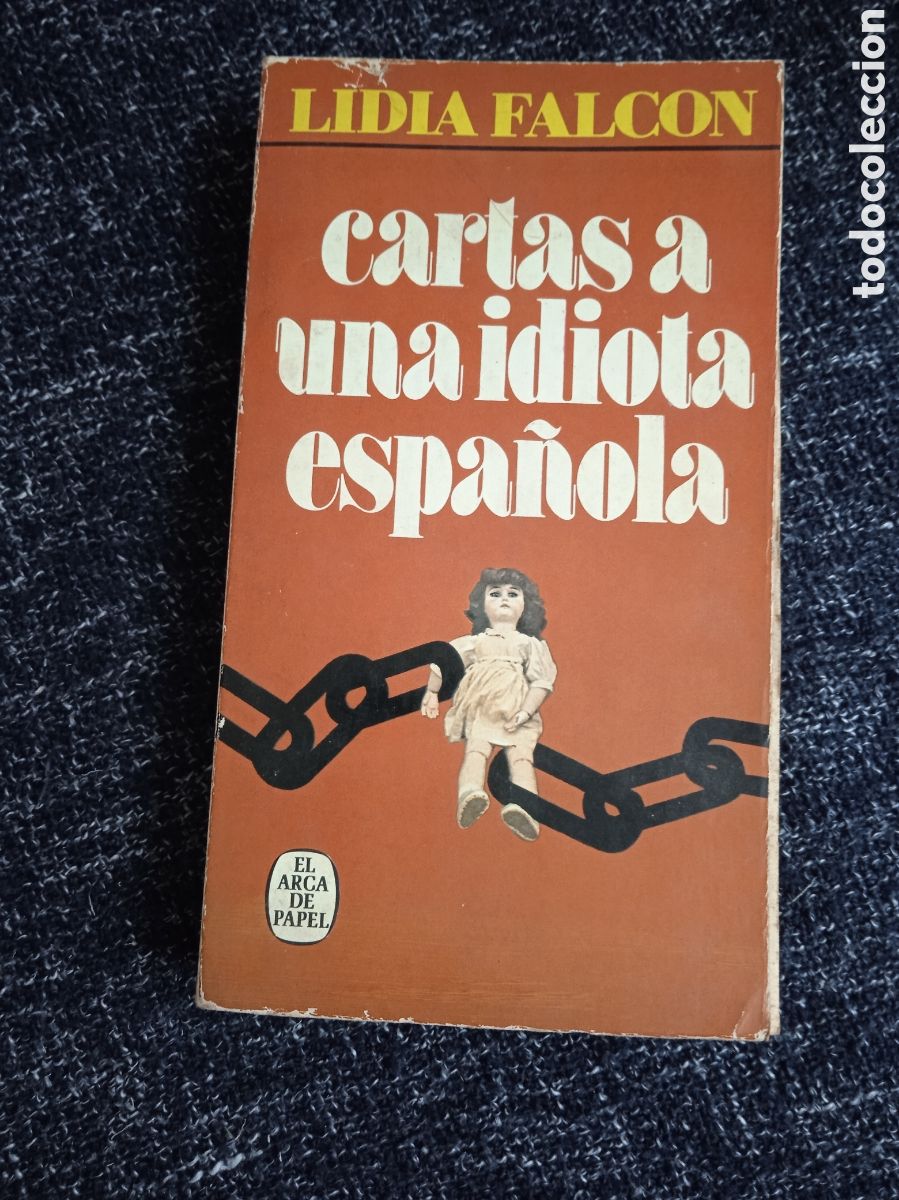 Libros de segunda mano: Cartas a una idiota espa&ntilde;ola, / Lidia Falc&oacute;n