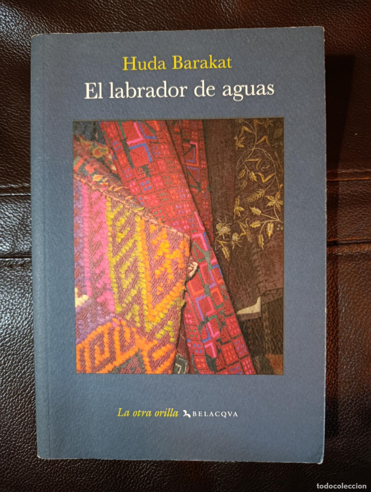 Libros de segunda mano: EL LABRADOR DE AGUAS HUDA BARAKAT