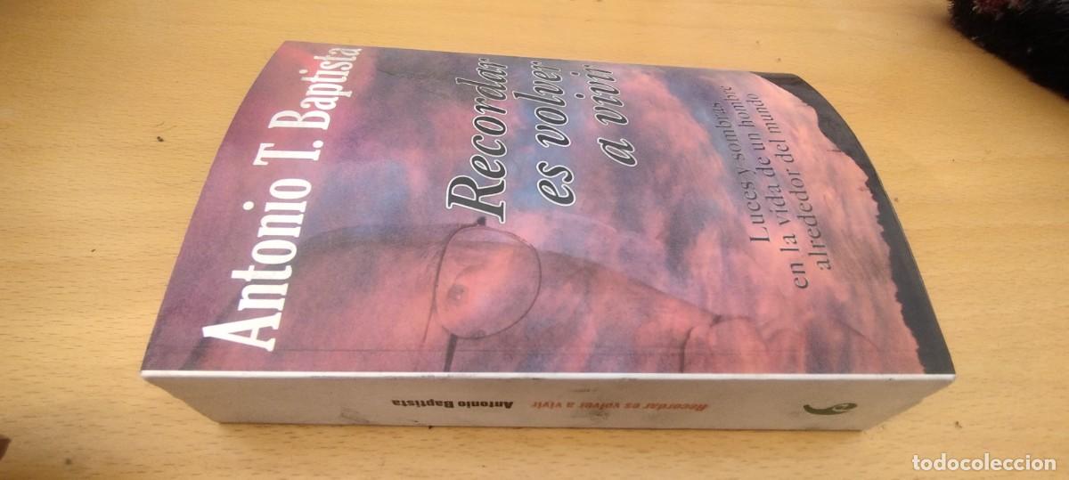 Libros de segunda mano: RECORDAR ES VOLVER A VIVIR/ANTONIO BAPTISTA/KARA 01/INEDIT/(Luces sombras vida un hombre mundo
