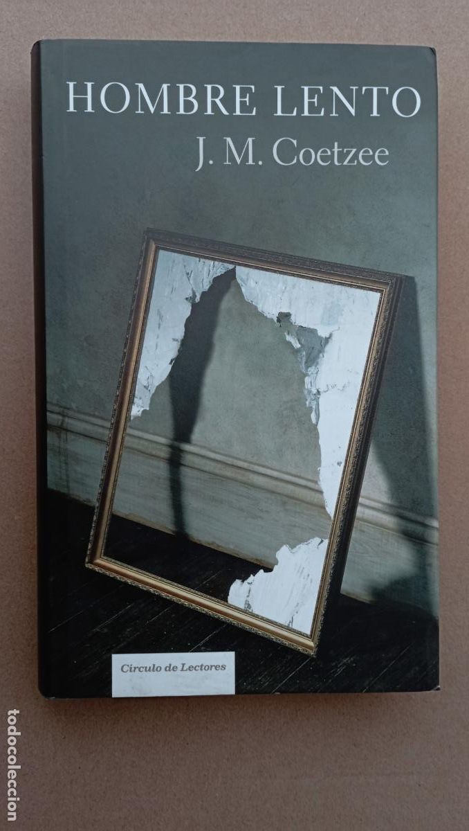 Libros de segunda mano: PLI - HOMBRE LENTO - J.M. COETZEE- - 2006 LIBRO COMO NUEVO
