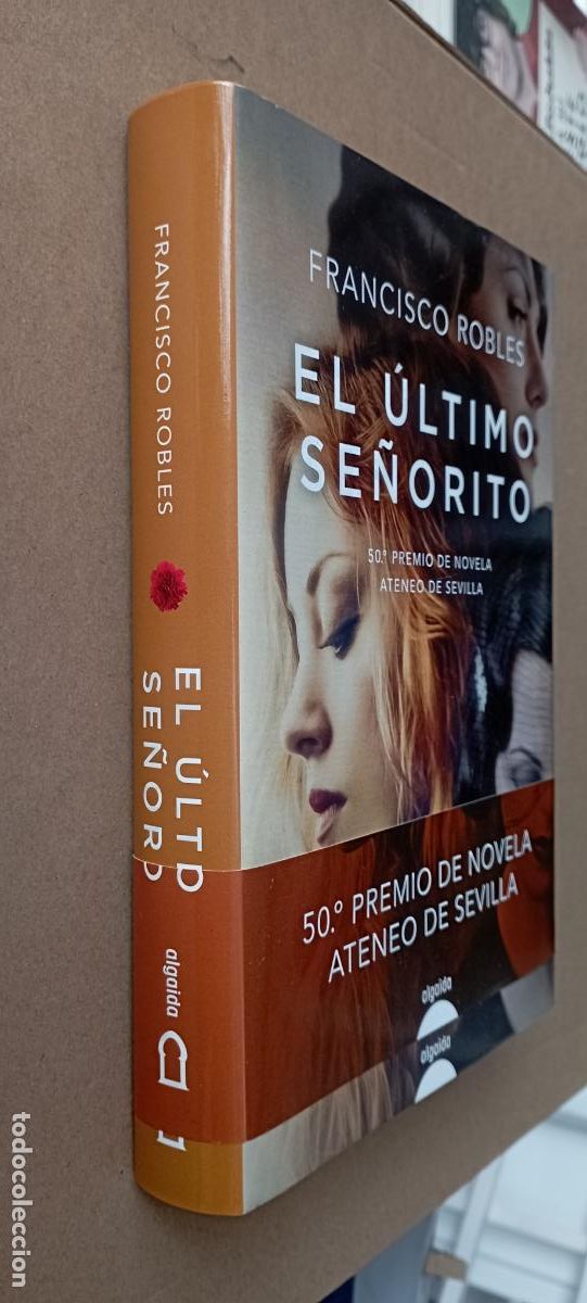 Libros de segunda mano: PLI - EL &Uacute;LTIMO SE&Ntilde;ORITO - FRANCISCO ROBLES - ALGAIDA 1&ordf; EDICI&Oacute;N 2018 - LIBRO NUEVO