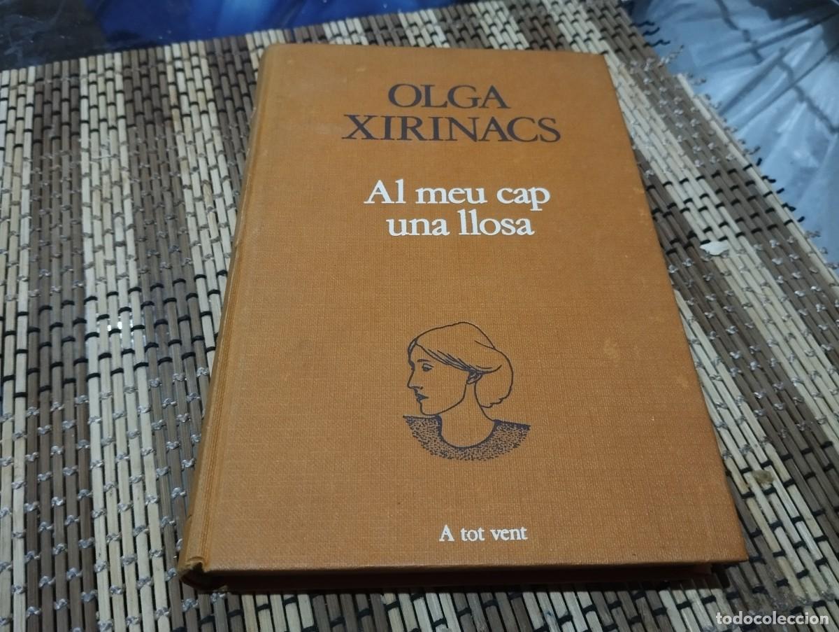 Libros de segunda mano: AL MEU CAP UNA LLOSA - OLGA XIRINACS 1985