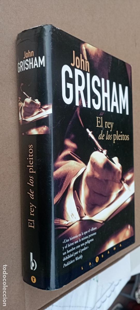 Libros de segunda mano: PLI - EL REY DE LOS PLEITOS - JOHN GRISHAM - LTRAMA 1&ordm; EDICI&Oacute;N 2003 - BIEN CONSERVADO
