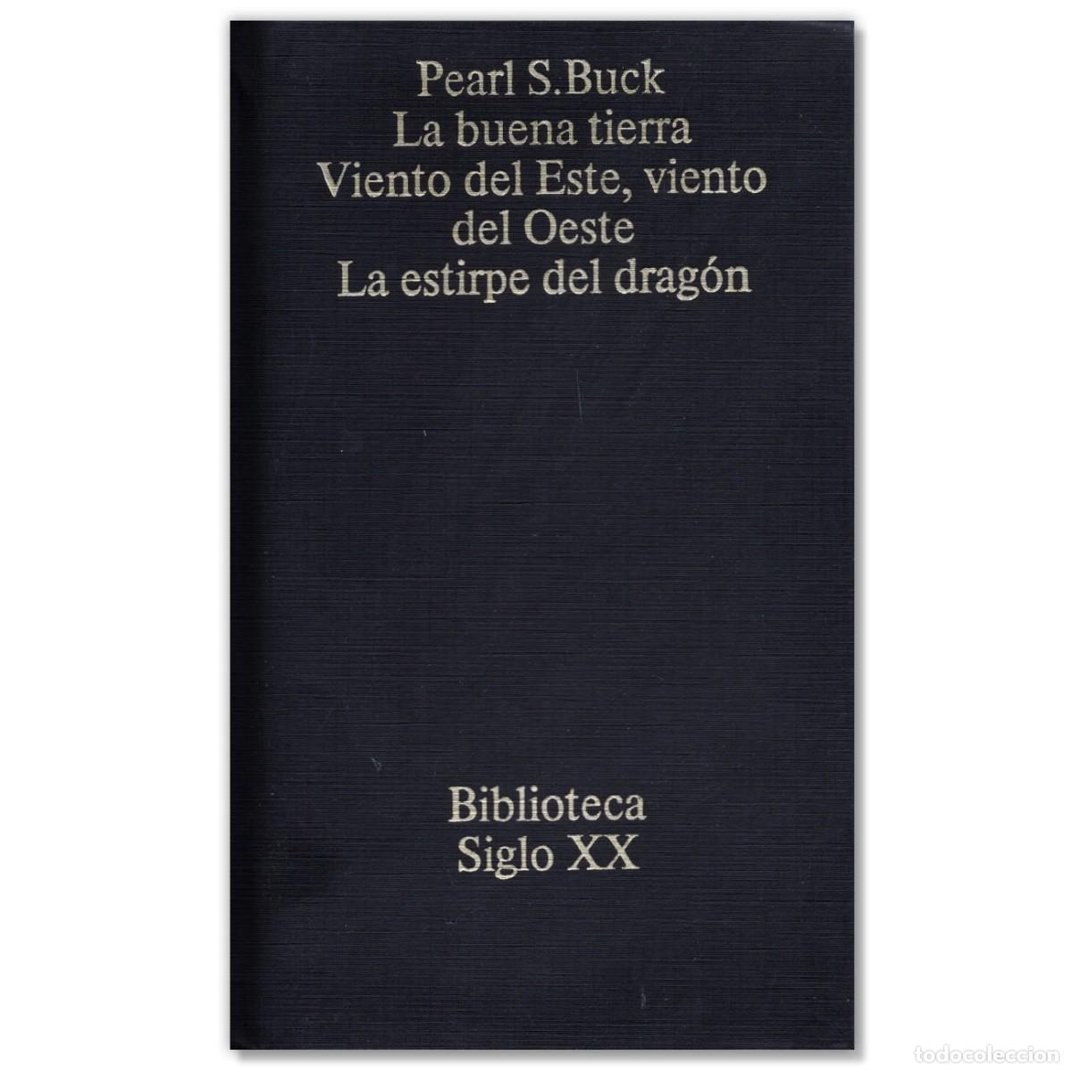 Libros de segunda mano: La Buena Tierra Viento del Este, Viento del Oeste La Estirpre del Drag&oacute;n Pearl S. Buck