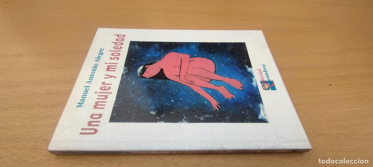 Libros de segunda mano: UNA MUJER Y MI SOLEDAD / MANUEL ANTONIO ALEGRE / KARA 02 / COMBRA