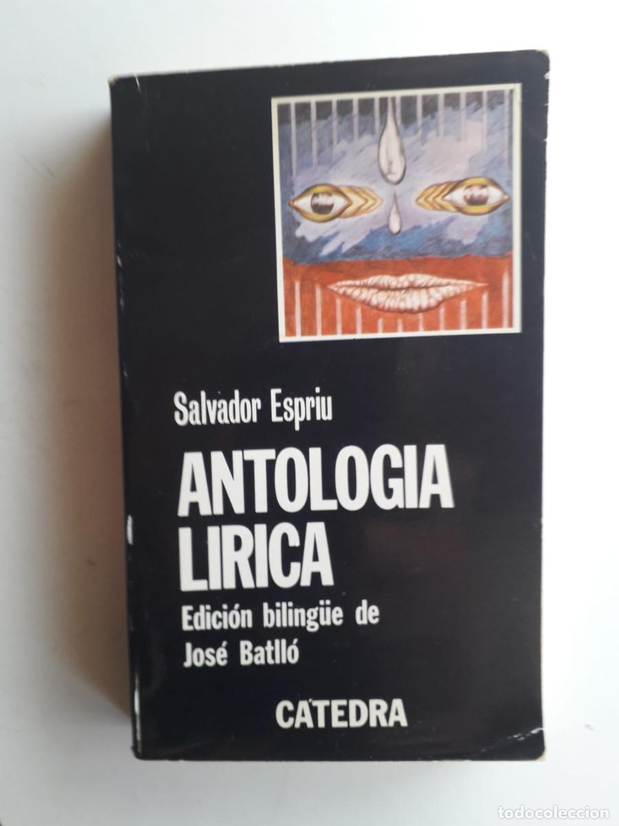 Gebrauchte B&uuml;cher: SALVADOR ESPRIU : ANTOLOGIA LIRICA : EDICION BILING&Uuml;E DE JOS&Eacute; BATLLO : CATEDRA
