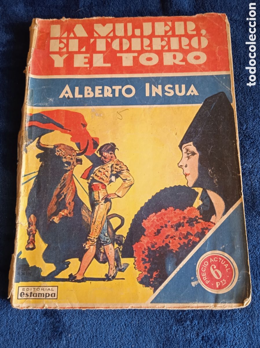 Libri di seconda mano: LA MUJER, EL TORO Y EL TORERO / ALBERTO INSUA. ED. EDITORIAL ESTAMPA