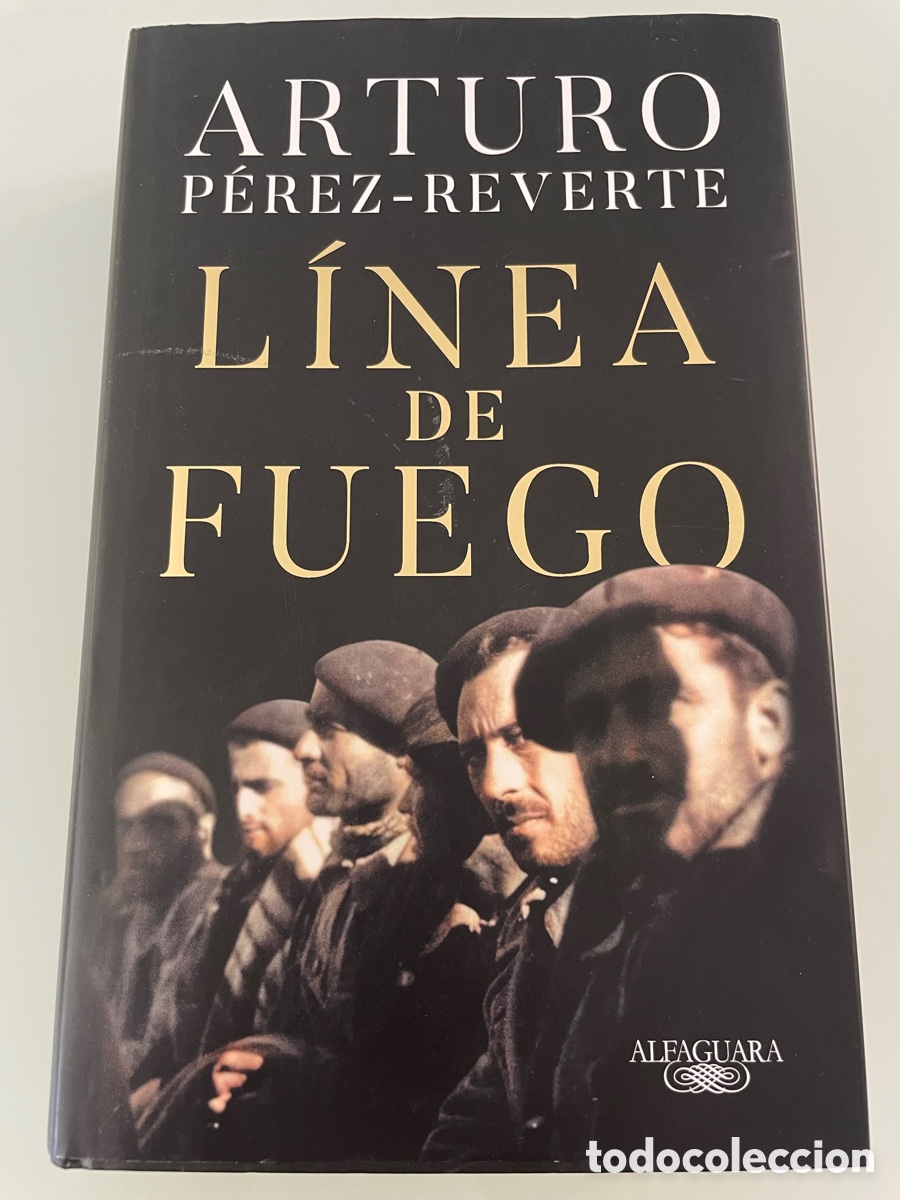 Libros de segunda mano: Linea de fuego. Arturo Perez - Reverte. Alfaguara. Tapa dura