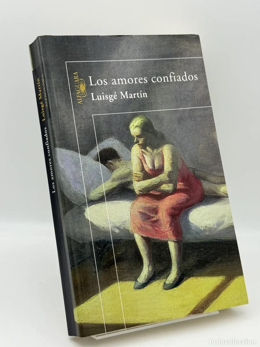 Libros de segunda mano: Los amores confiados - Luis G. Mart&iacute;n