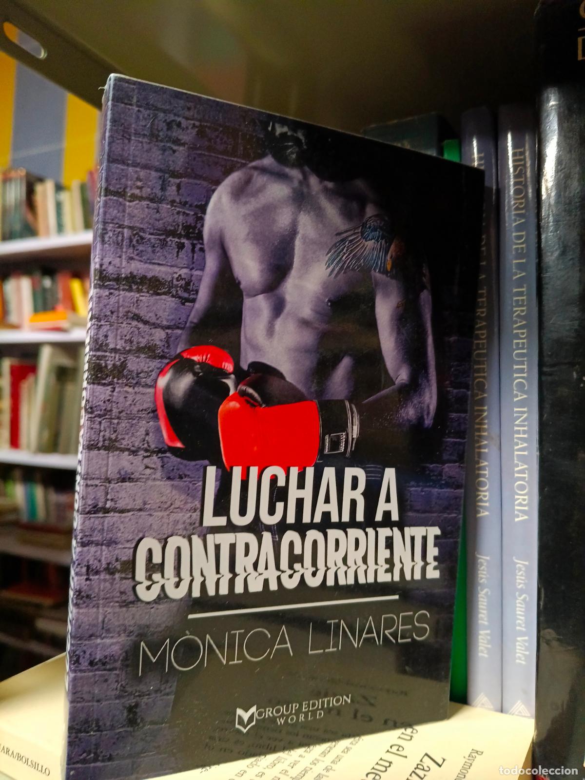 Libri di seconda mano: Luchar a contracorriente.- Linares, Monica