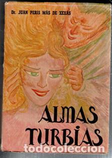 Libros de segunda mano: Almas Turbias, Juan Peris M&aacute;s de Xexas