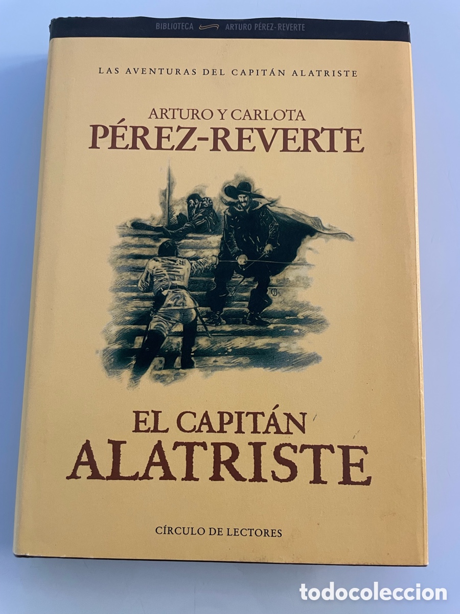 Gebrauchte B&uuml;cher: El Capitan Alatriste. Arturo y Carlota Perez- Reverte. Circulo de lectores. Tapa dura