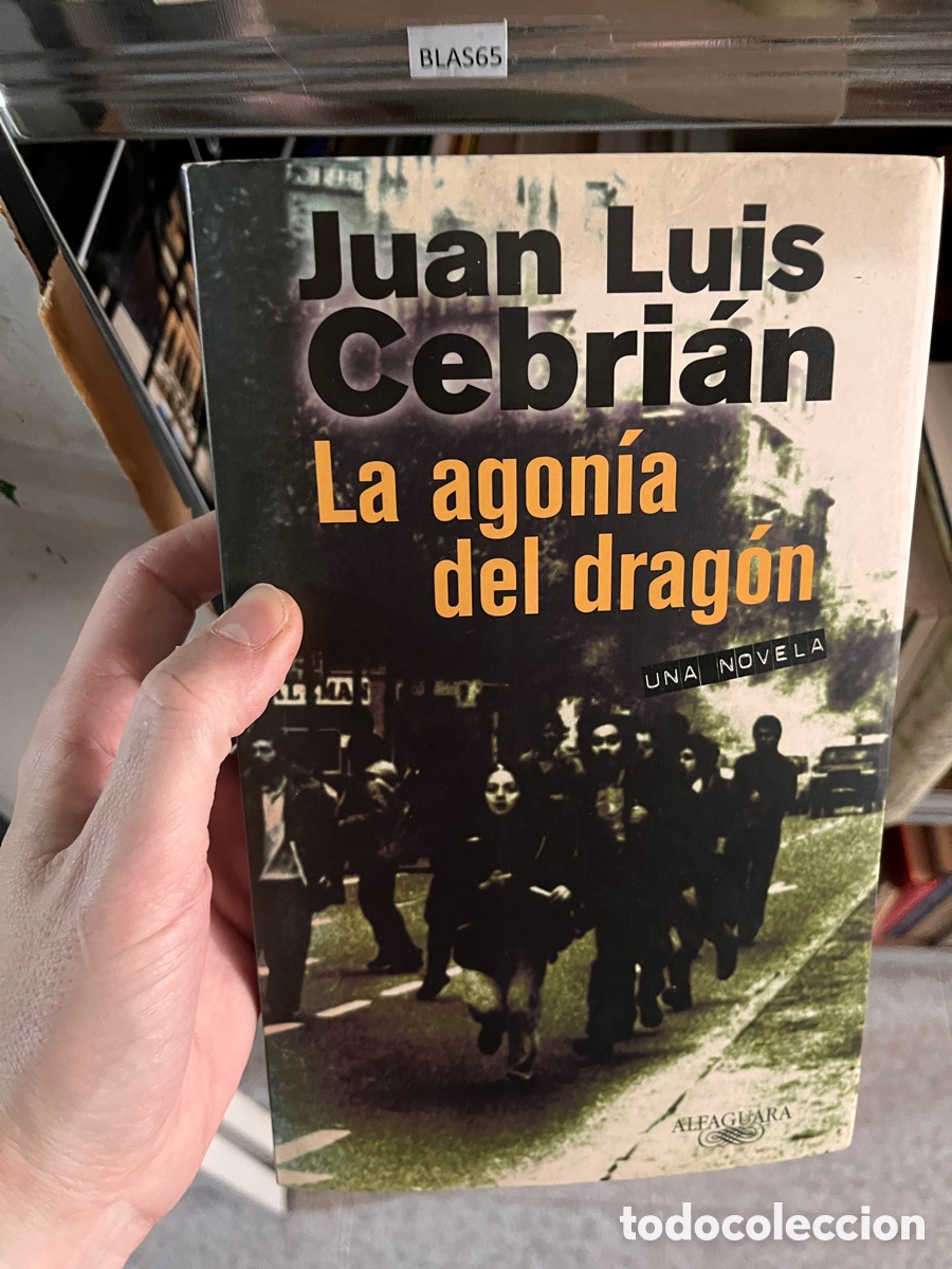 Libros de segunda mano: BLAS65 Juan Luis Cebri&aacute;n La agon&iacute;a del dragon