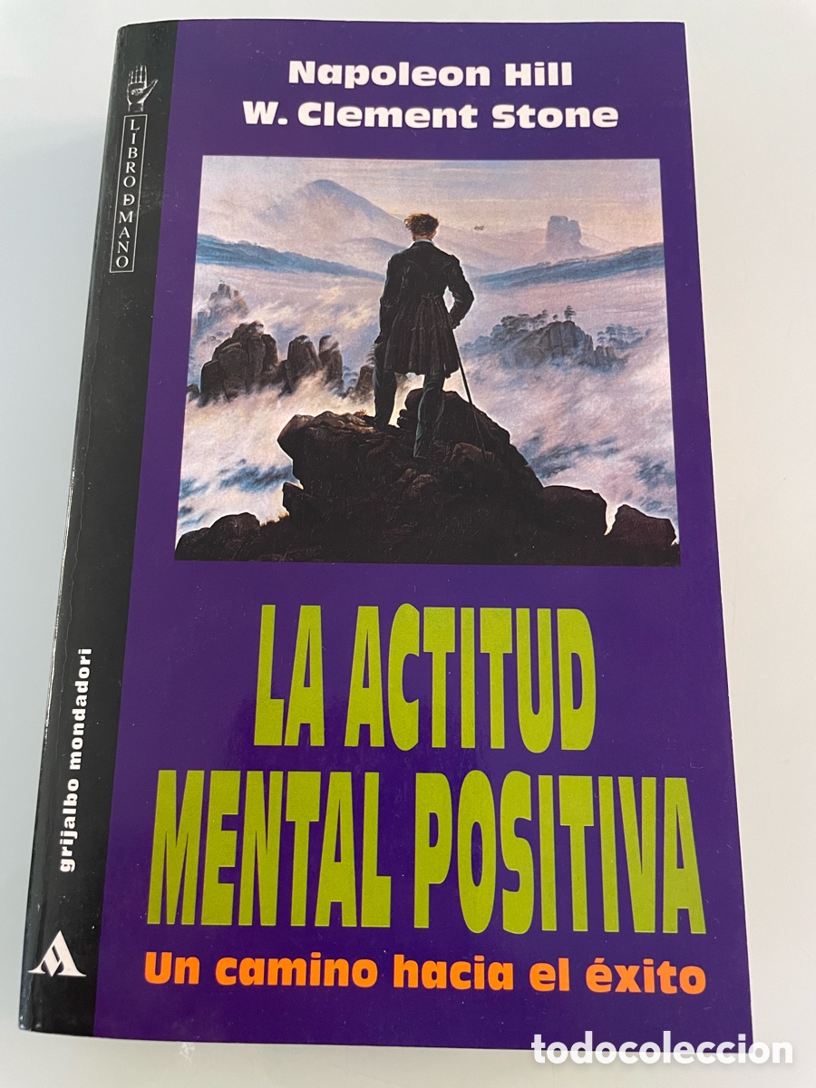 Libros de segunda mano: La actitud mental positiva. Un cambio hacia el exito. Napoleon Hill.1995. Grijalbo mondadori.