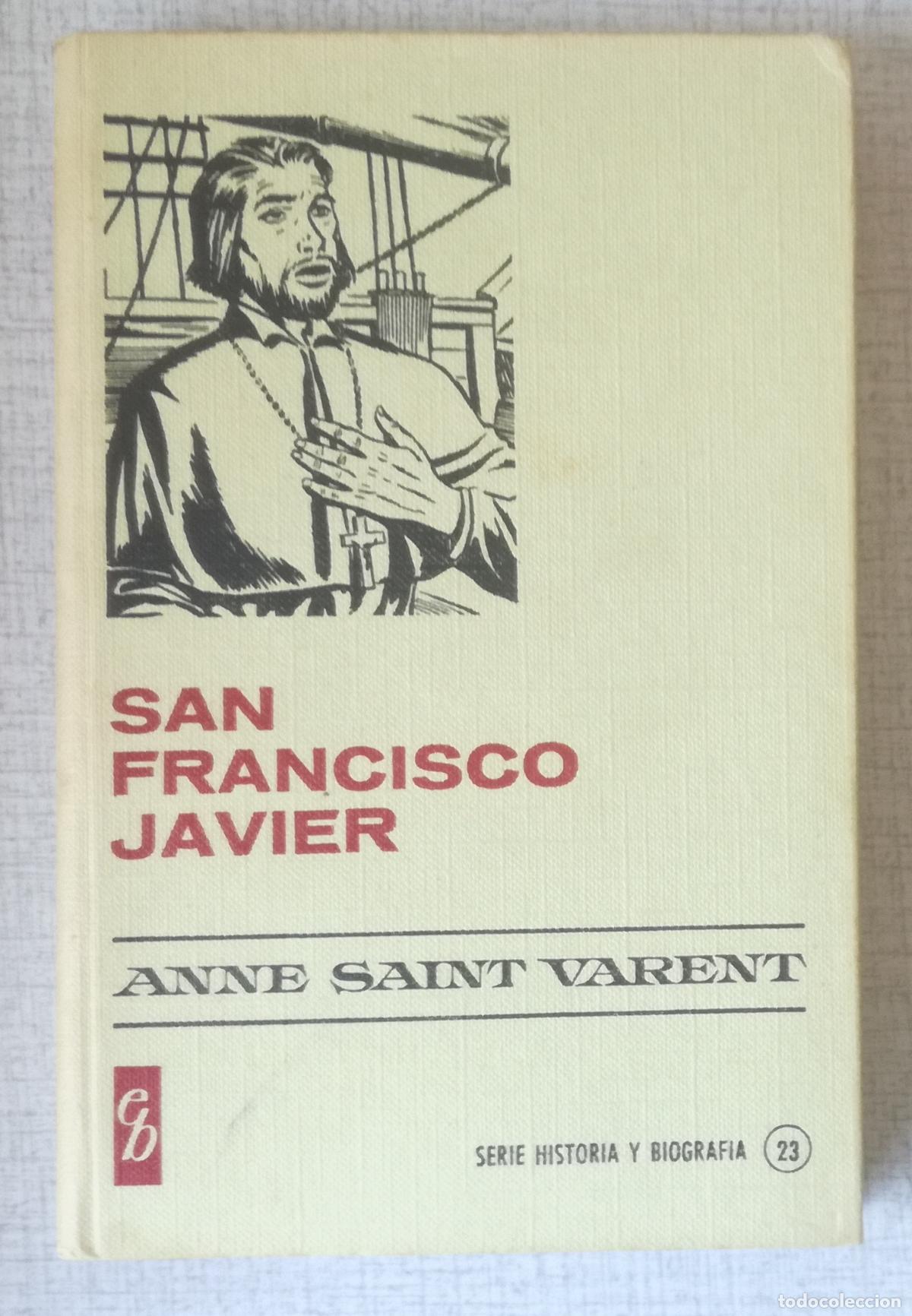 Libros de segunda mano: San Francisco Javier - Anne Saint Varent; Coleccion Historias, Bruguera